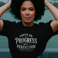 Focus on Progress Not Perfection T-Shirt Motivational Graphic Tee Cotton