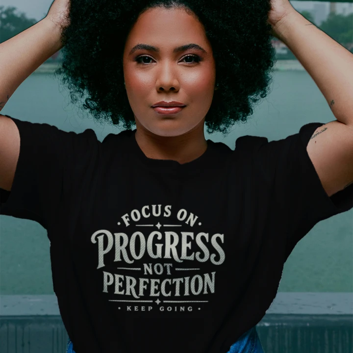 Focus on Progress Not Perfection T-Shirt Motivational Graphic Tee Cotton