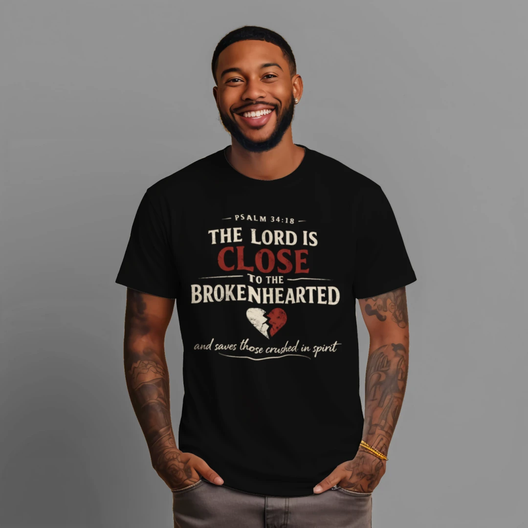 Psalm 34:18 Christian T-Shirt The Lord Is Close Broken Heart Faith Tee.